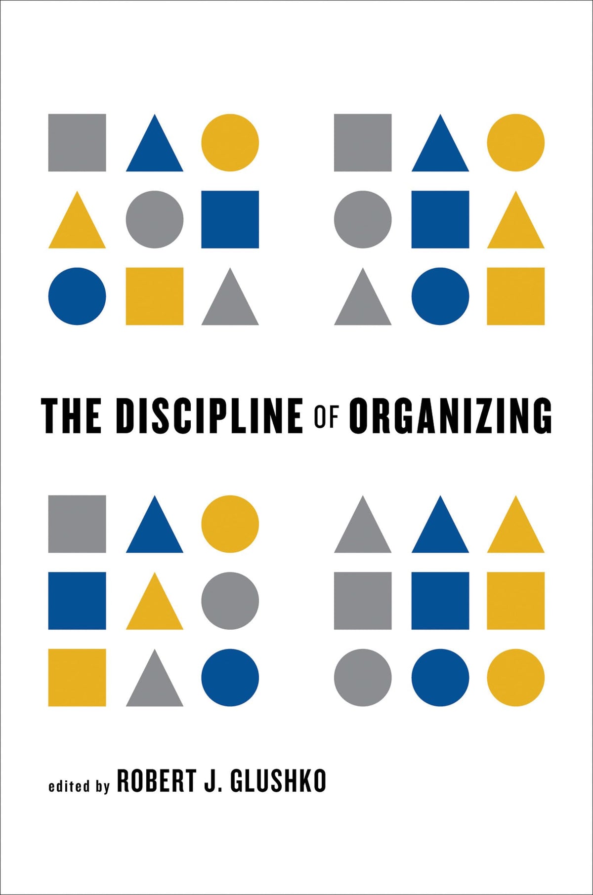 The Discipline of Organizing (Mit Press)