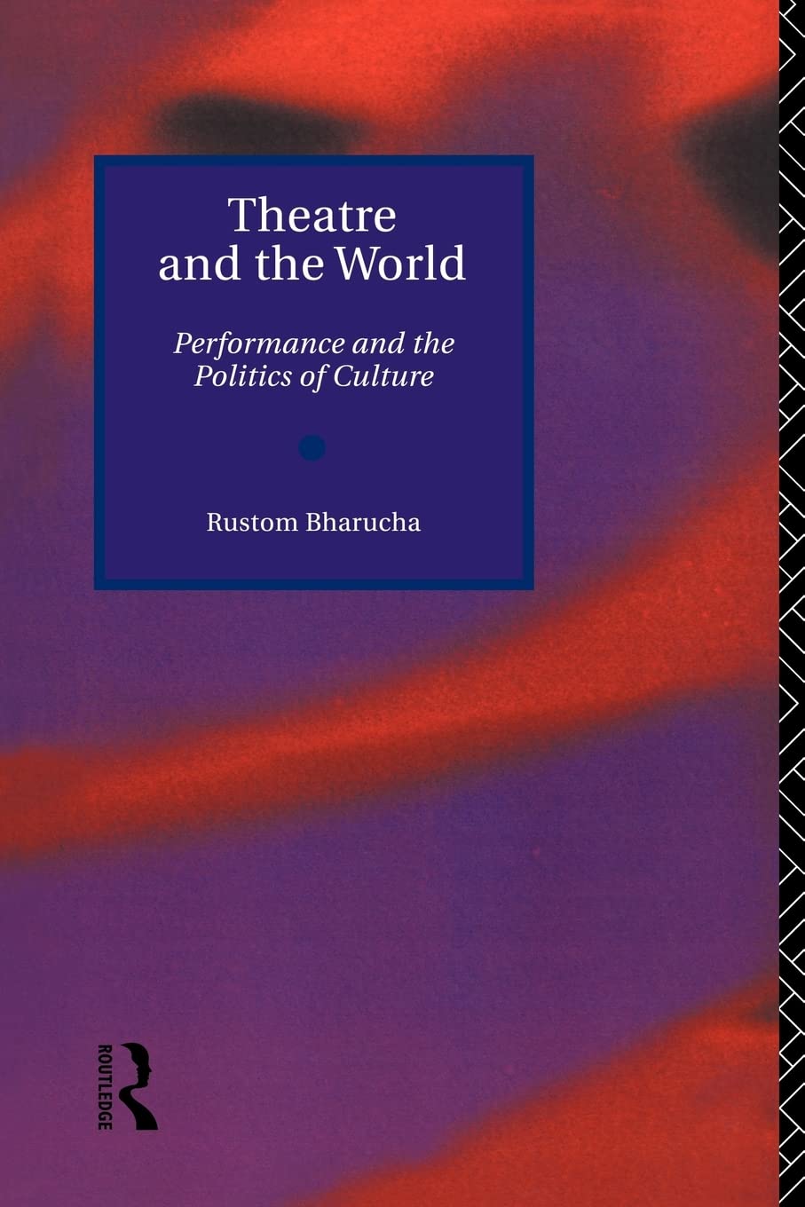 Theatre and the World: Performance and the Politics of Culture