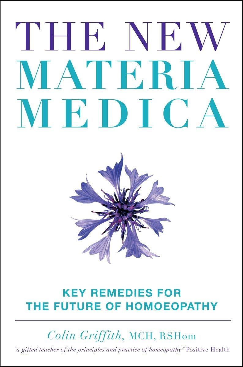 The New Materia Medica: Key Remedies for the Future of Homoeopathy