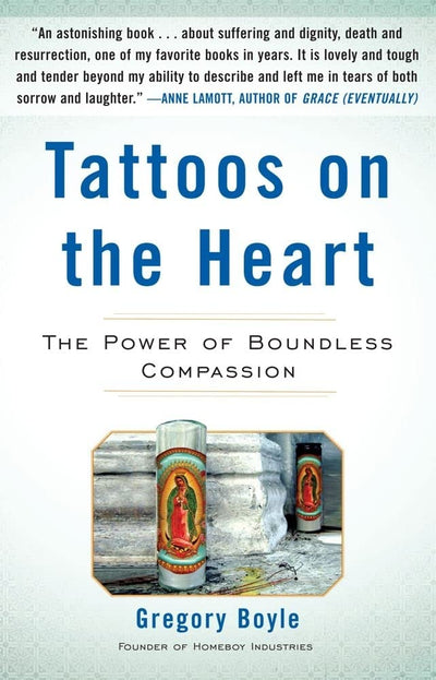 Tattoos on the Heart: The Power of Boundless Compassion by B