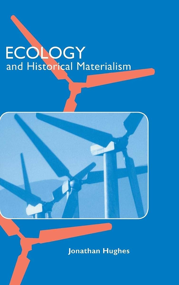 Ecology and Historical Materialism (Studies in Marxism and Social Theory)