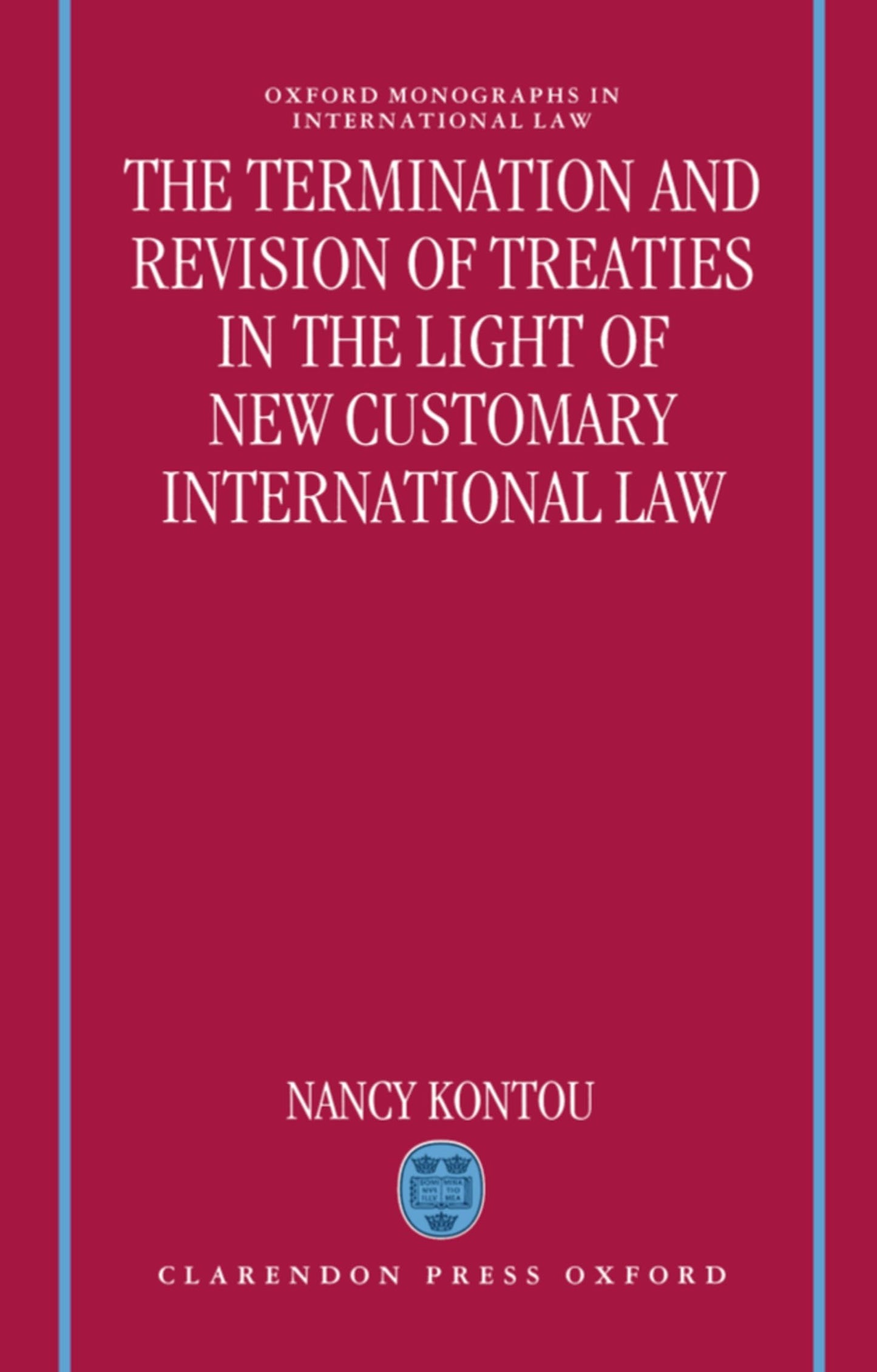 The Termination and Revision of Treaties in the Light of New Customary International Law (Oxford Monographs in International Law)
