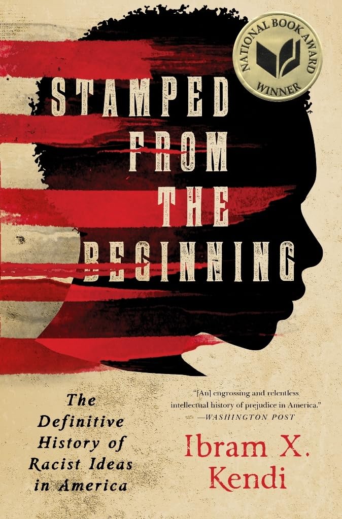 Stamped from the Beginning: The Definitive History of Racist