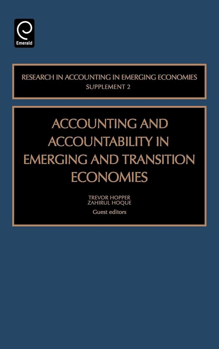 Accounting and Accountability in Emerging and Transition Economies (Research in Accounting in Emerging Economies)