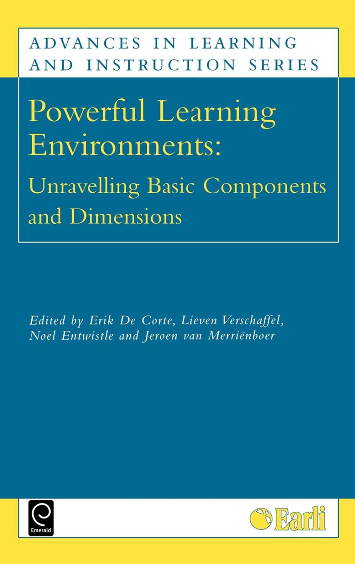 Powerful Learning Environments: Unravelling Basic Components and Dimensions (Advances in Learning and Instruction Series)