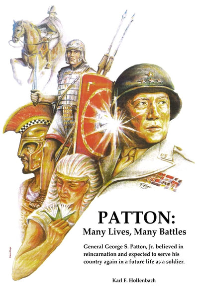 Patton: Many Lives, Many Battles: General Patton and Reincarnation