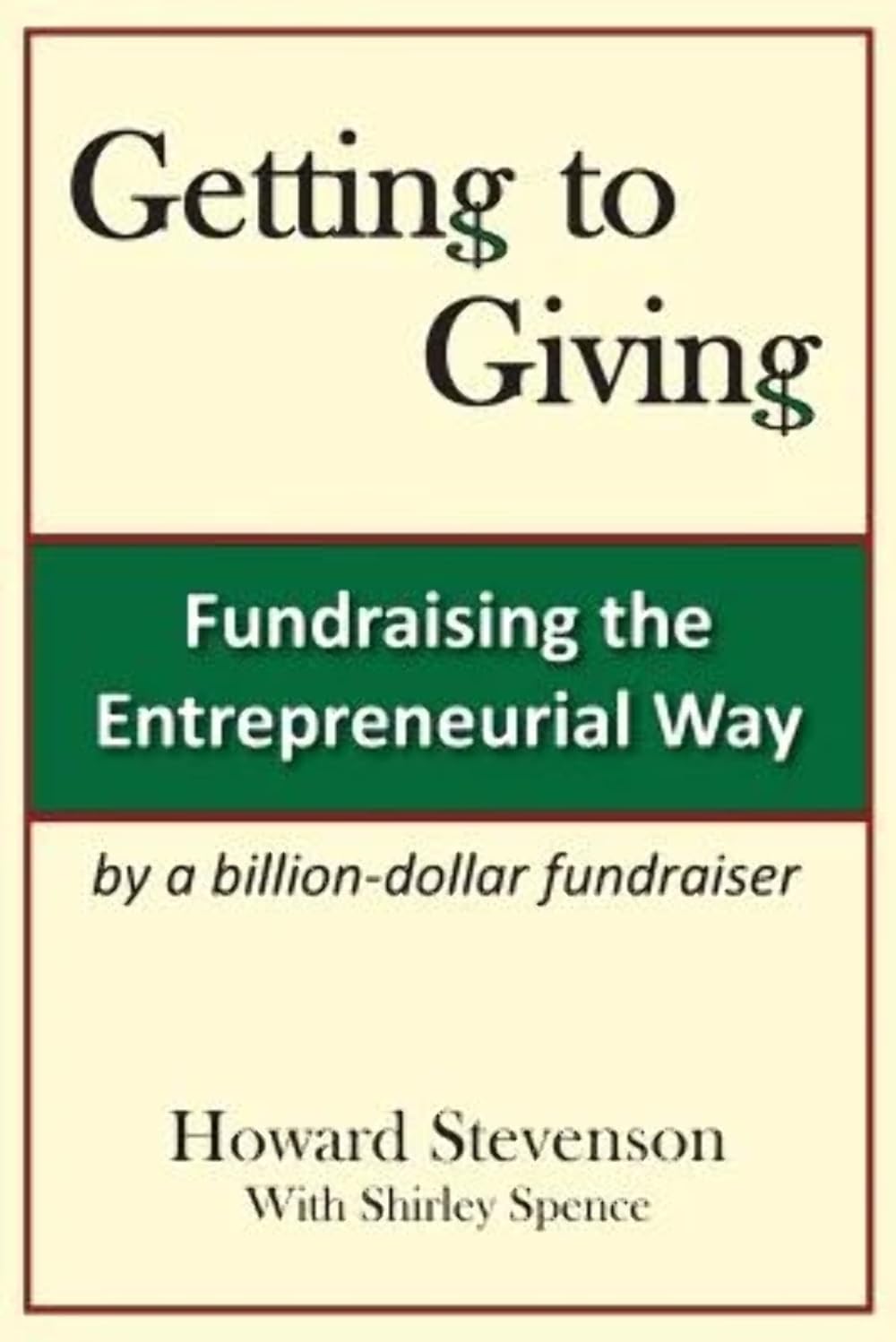 Getting to Giving: Fundraising the Entrepreneurial Way by St