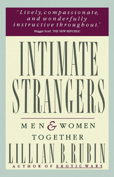 Intimate Strangers: Men and Women Together