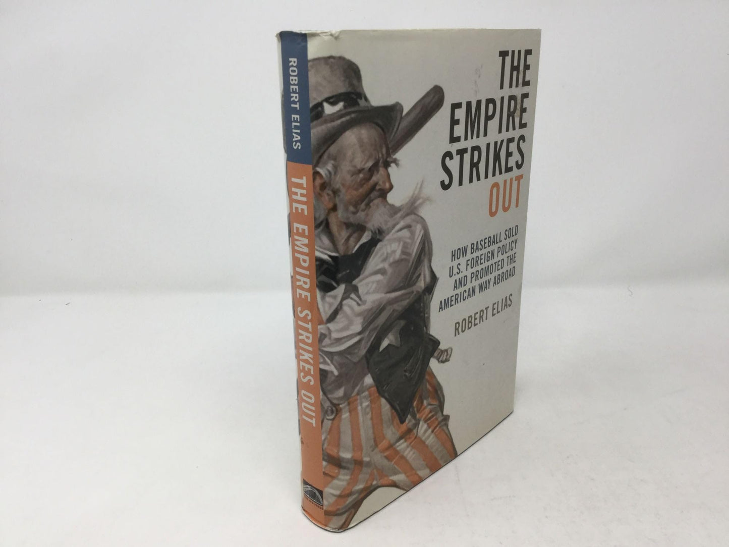 The Empire Strikes Out: How Baseball Sold U.S. Foreign Policy and Promoted the American Way Abroad