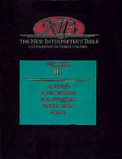 The New Interpreter's Bible: Kings - Judith (Volume 3)