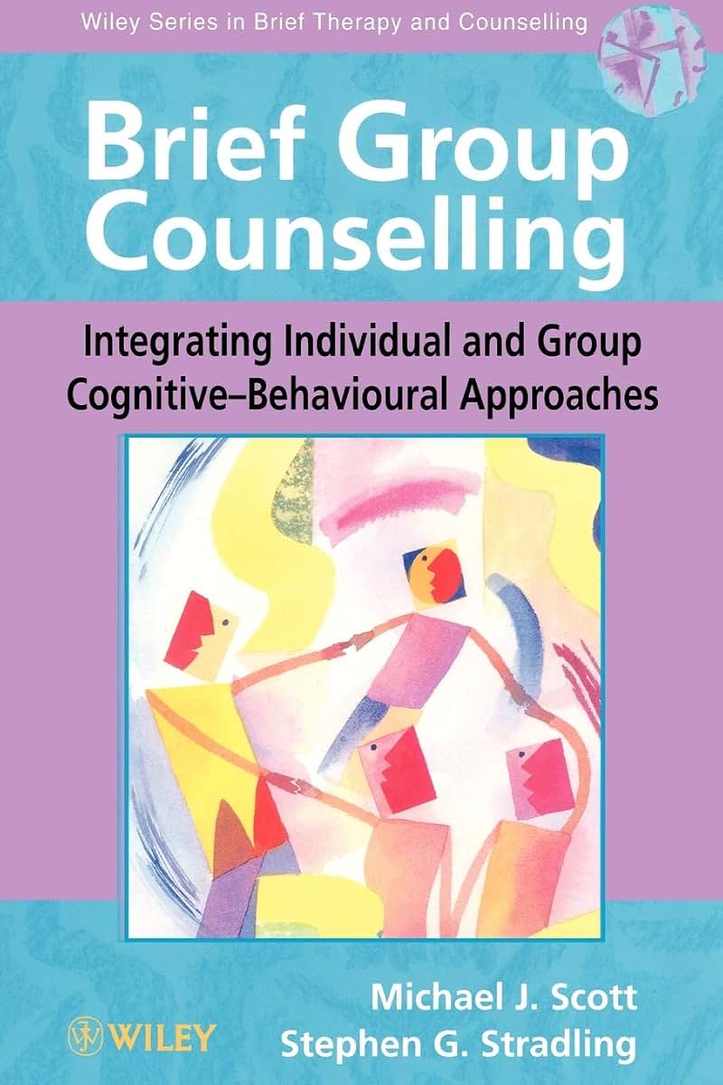 Brief Group Counseling: Integrating Individual and Group Cognitive-Behavioural Approaches