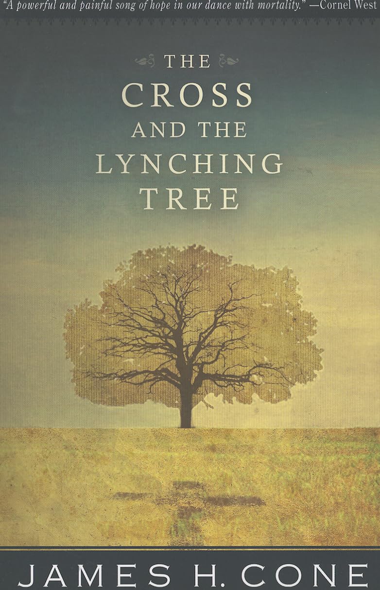 The Cross and the Lynching Tree by Cone, James