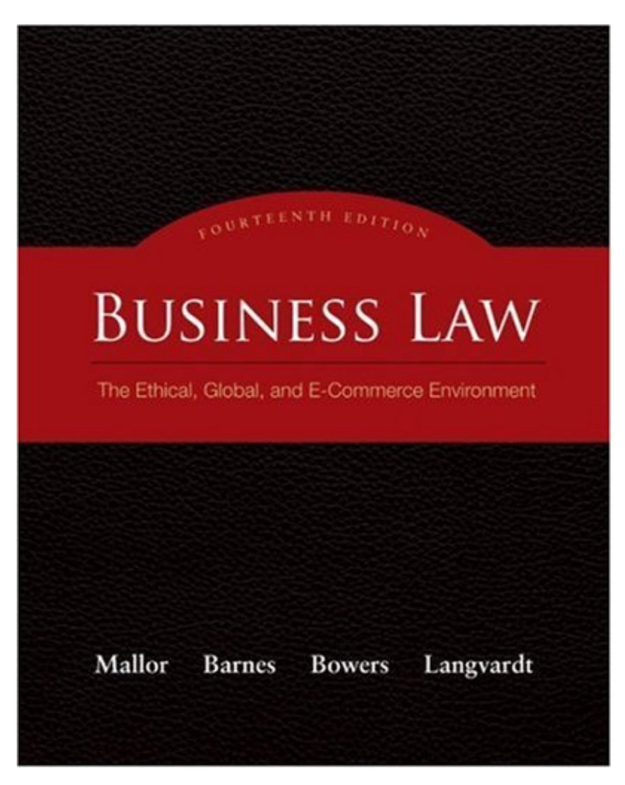 Business Law: The Ethical, Global, and E-Commerce Environmen