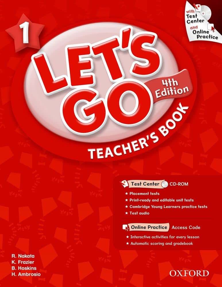 Let's Go 1 Teacher's Book with Test Center CD-ROM: Language Level: Beginning to High Intermediate. Interest Level: Grades K-6. Approx. Reading Level: K-4