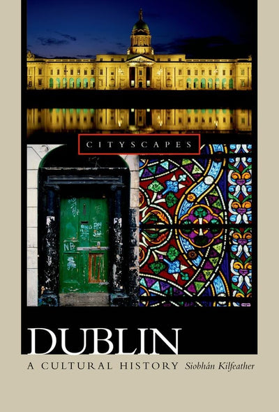 Dublin: A Cultural History