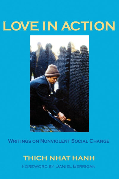 Love In Action: Writings on Nonviolent Social Change by Nhat