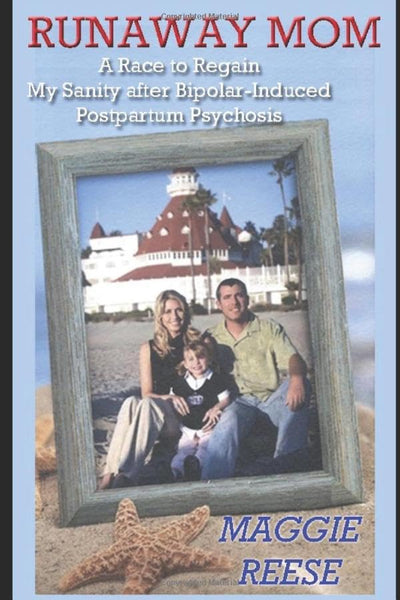 Runaway Mom: My Sanity after Bipolar-Induced Postpartum Psychosis