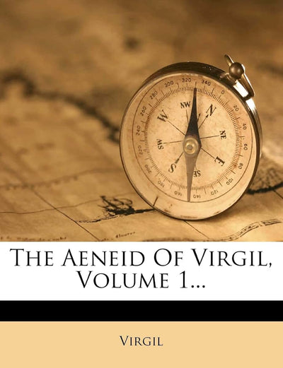 The Aeneid of Virgil, Volume 1...