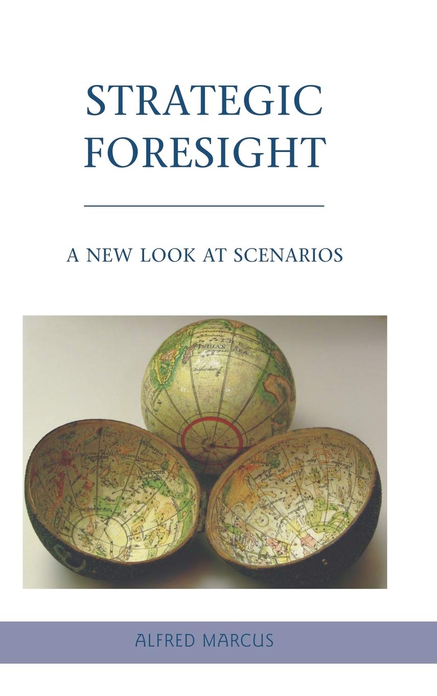 Strategic Foresight: A New Look at Scenarios