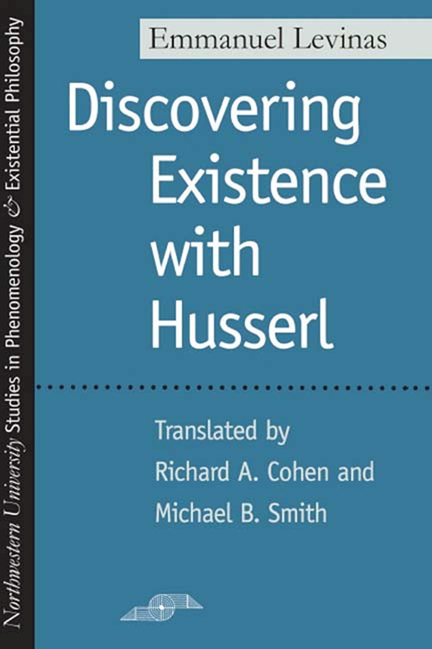 Discovering Existence with Husserl (Studies in Phenomenology and Existential Philosophy)