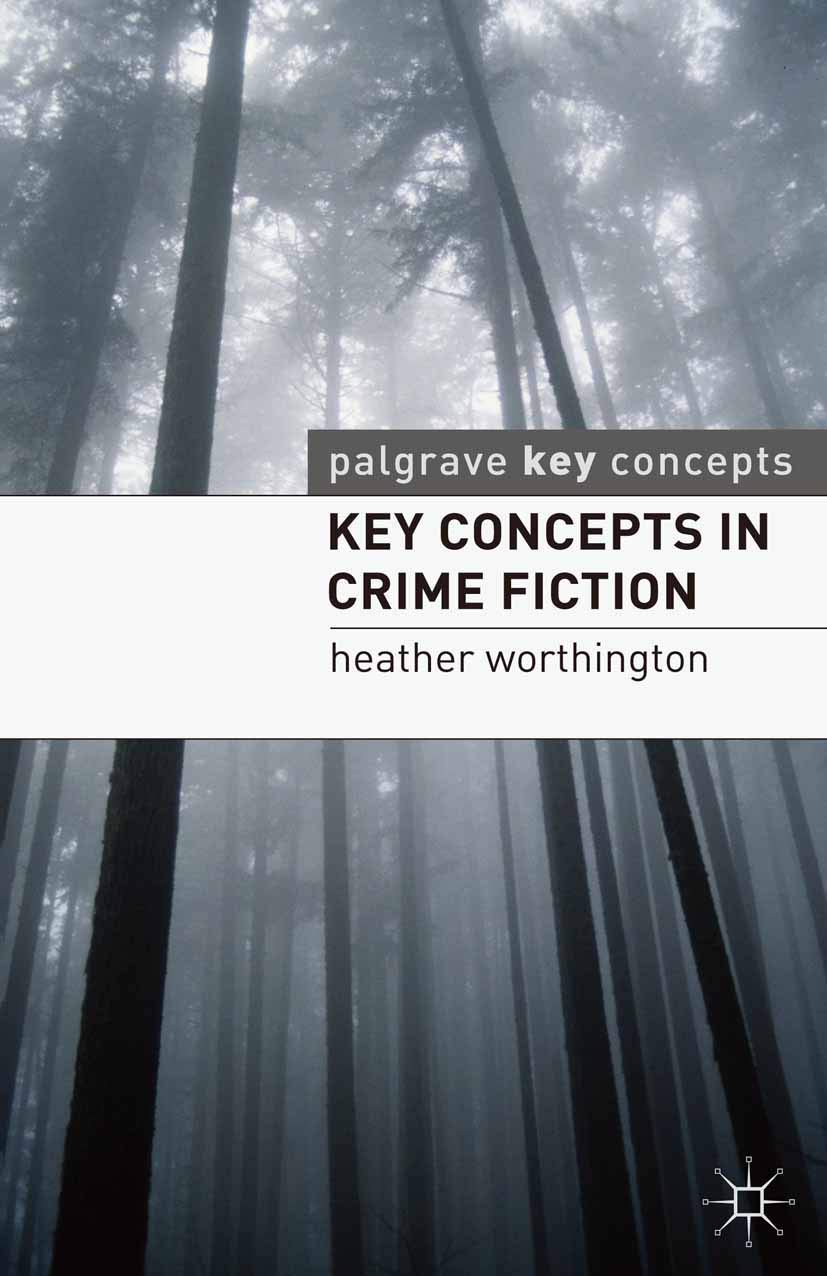 Key Concepts in Crime Fiction (Key Concepts: Literature, 5)