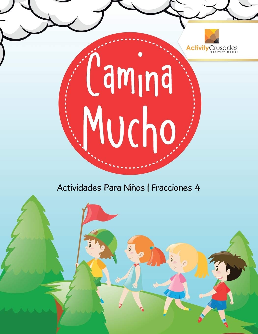 Camina Mucho : Actividades Para Nios Fracciones 4 (Spanish Edition)