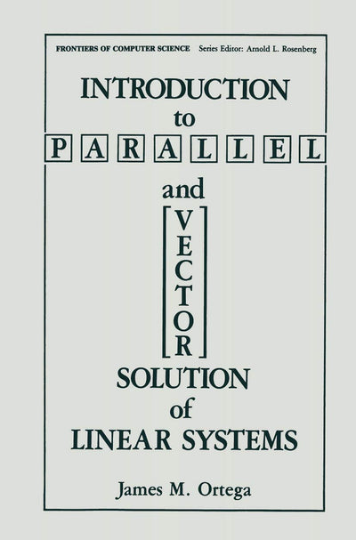Introduction to Parallel and Vector Solution of Linear Systems (Frontiers in Computer Science)