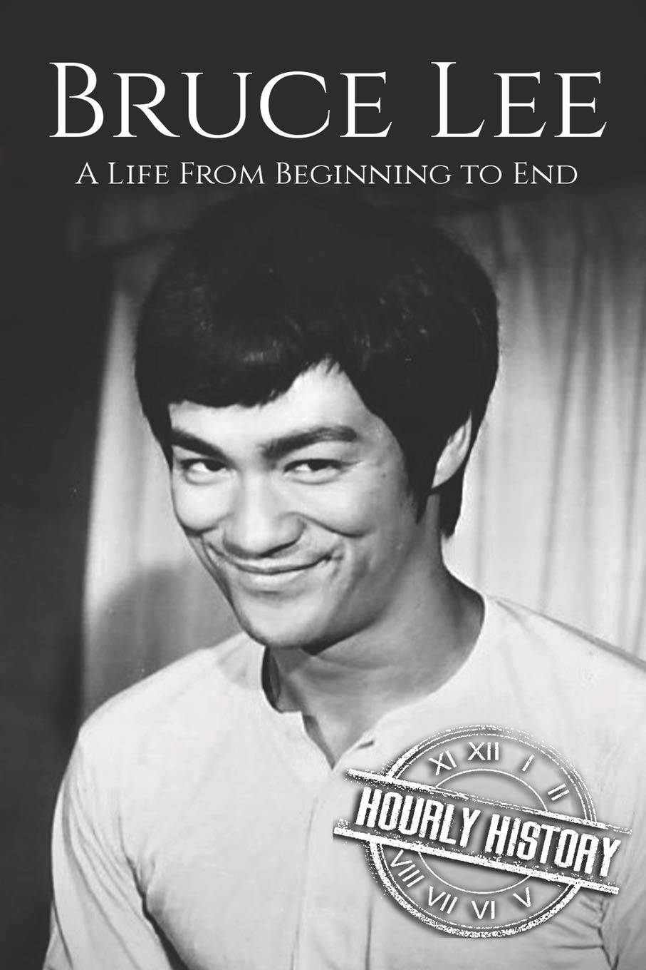 Bruce Lee: A Life From Beginning to End (Biographies of Actors)