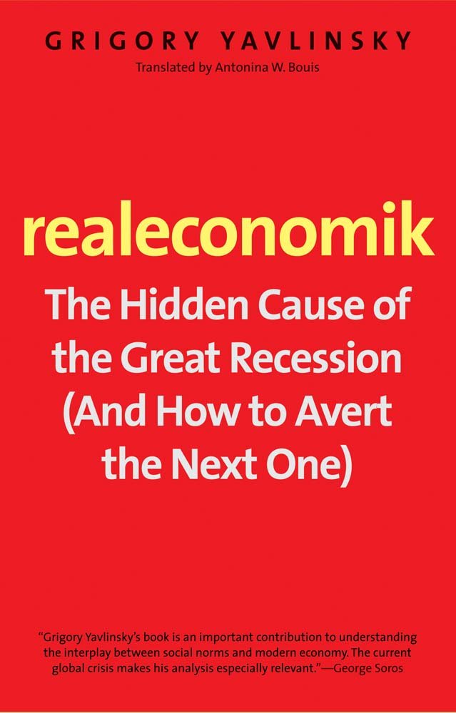 Realeconomik: The Hidden Cause of the Great Recession (And How to Avert the Next One)