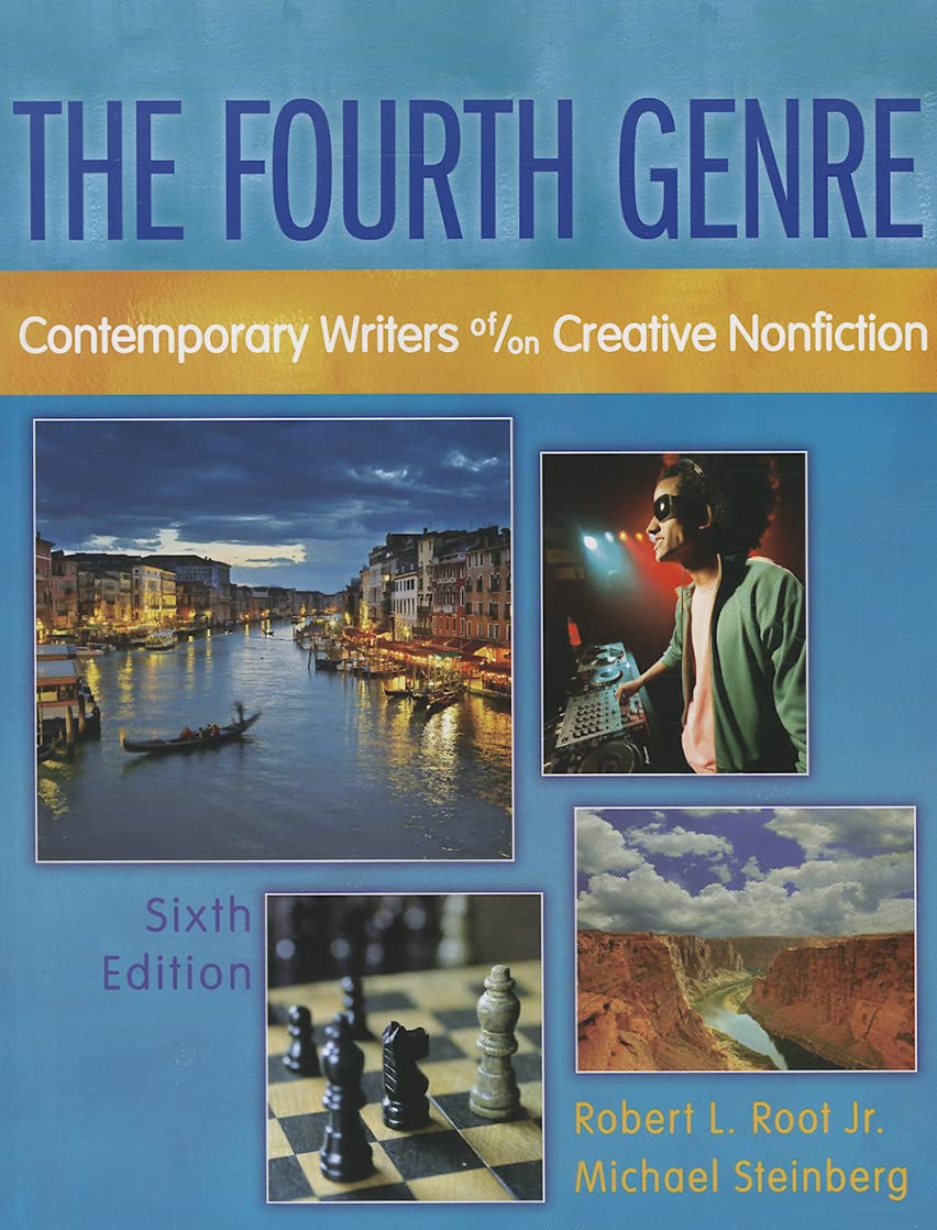 Fourth Genre, The: Contemporary Writers of/on Creative Nonfiction