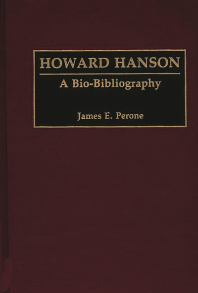Howard Hanson: A Bio-Bibliography (Bio-Bibliographies in Music)
