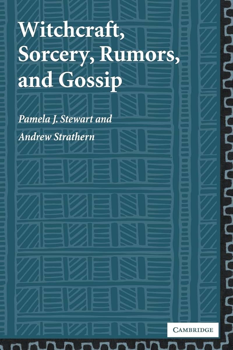 Witchcraft, Sorcery, Rumors and Gossip (New Departures in Anthropology)