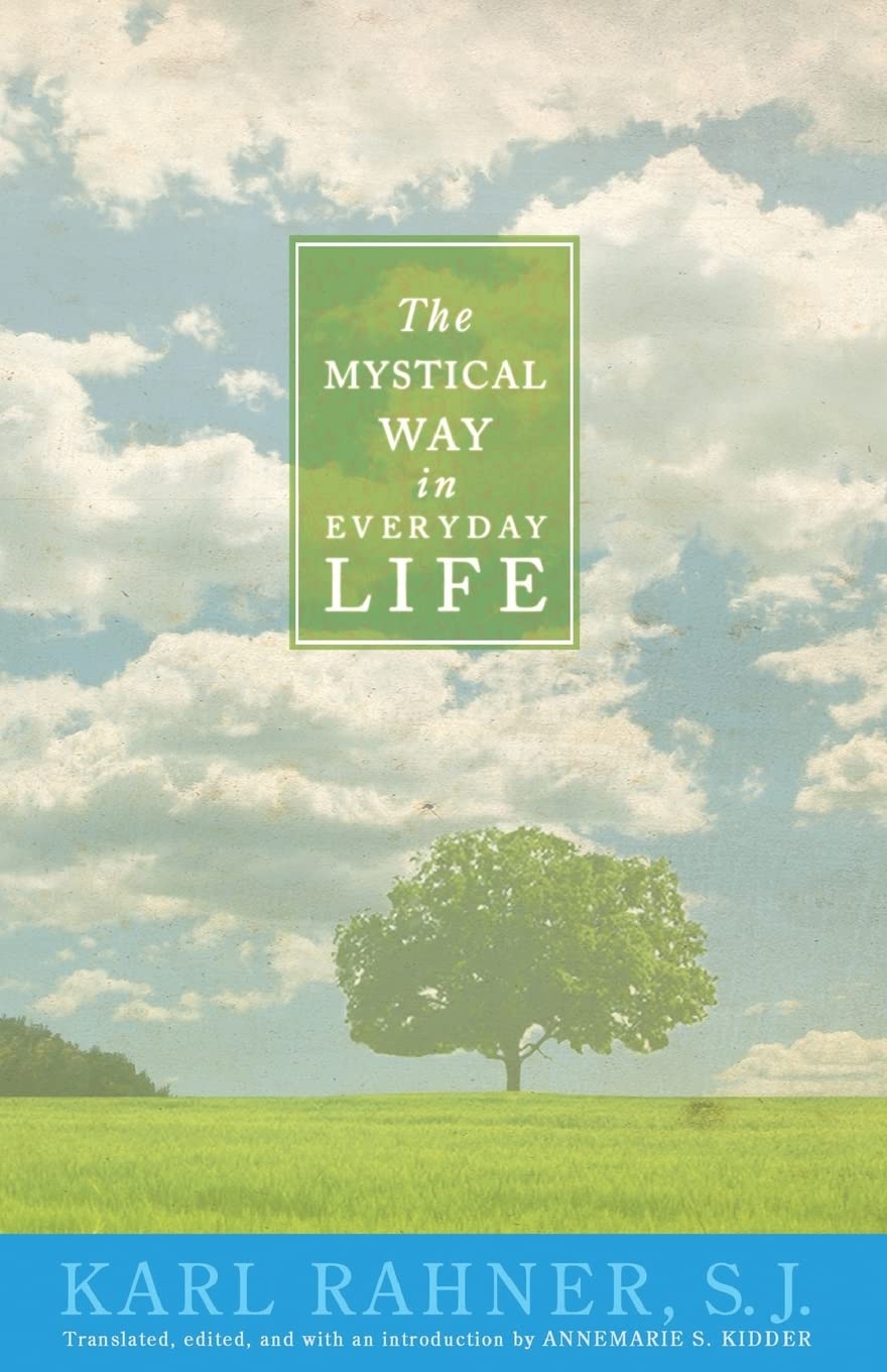 The Mystical Way In Everyday Life: Sermons, Prayers, and Ess