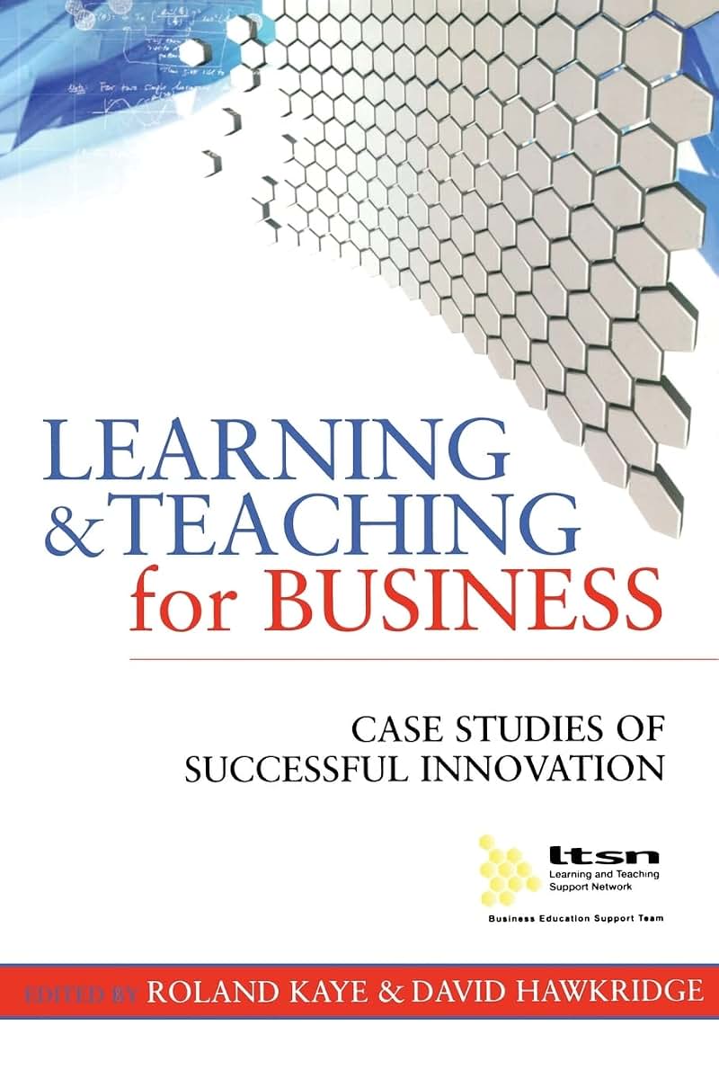 Learning and Teaching for Business: Case Studies of Successful Innovation