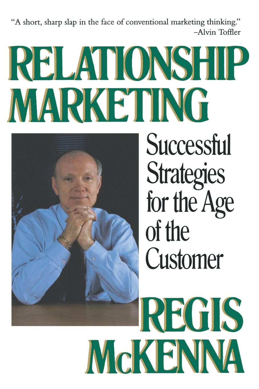 Relationship Marketing: Successful Strategies For The Age Of The Customer