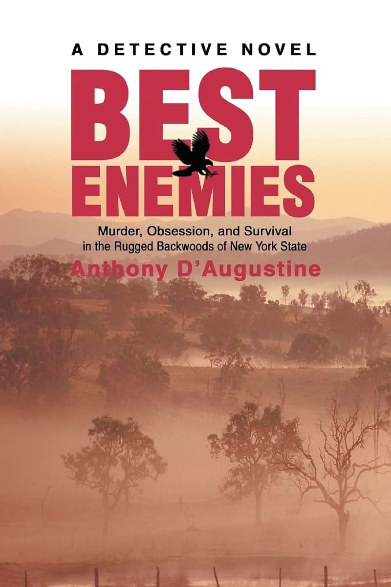 Best Enemies: Murder, Obsession, And Survival In The Rugged Backwoods Of New York State
