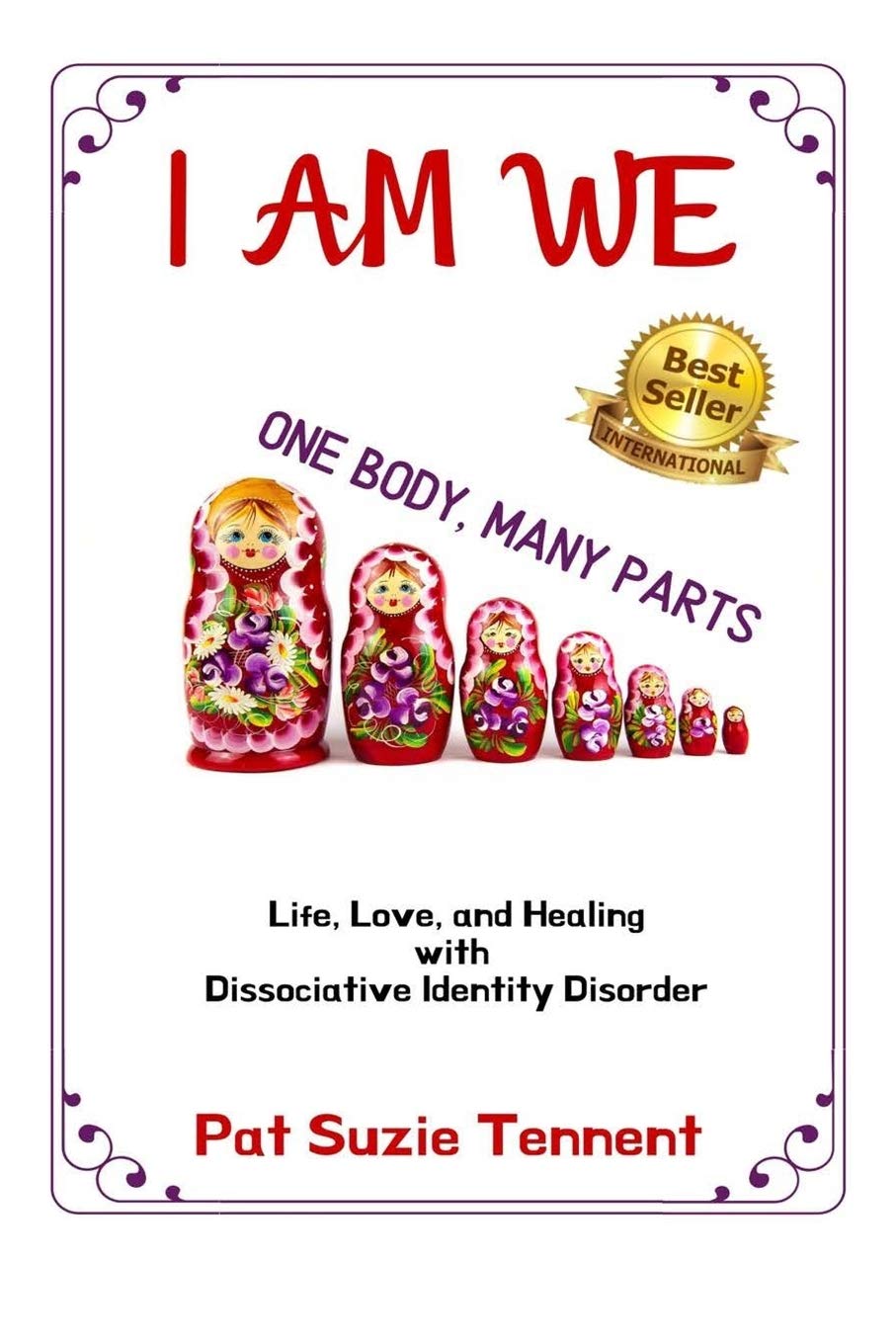 I AM WE - One Body, Many Parts: Life, Love, and Healing with Dissociative Identity Disorder