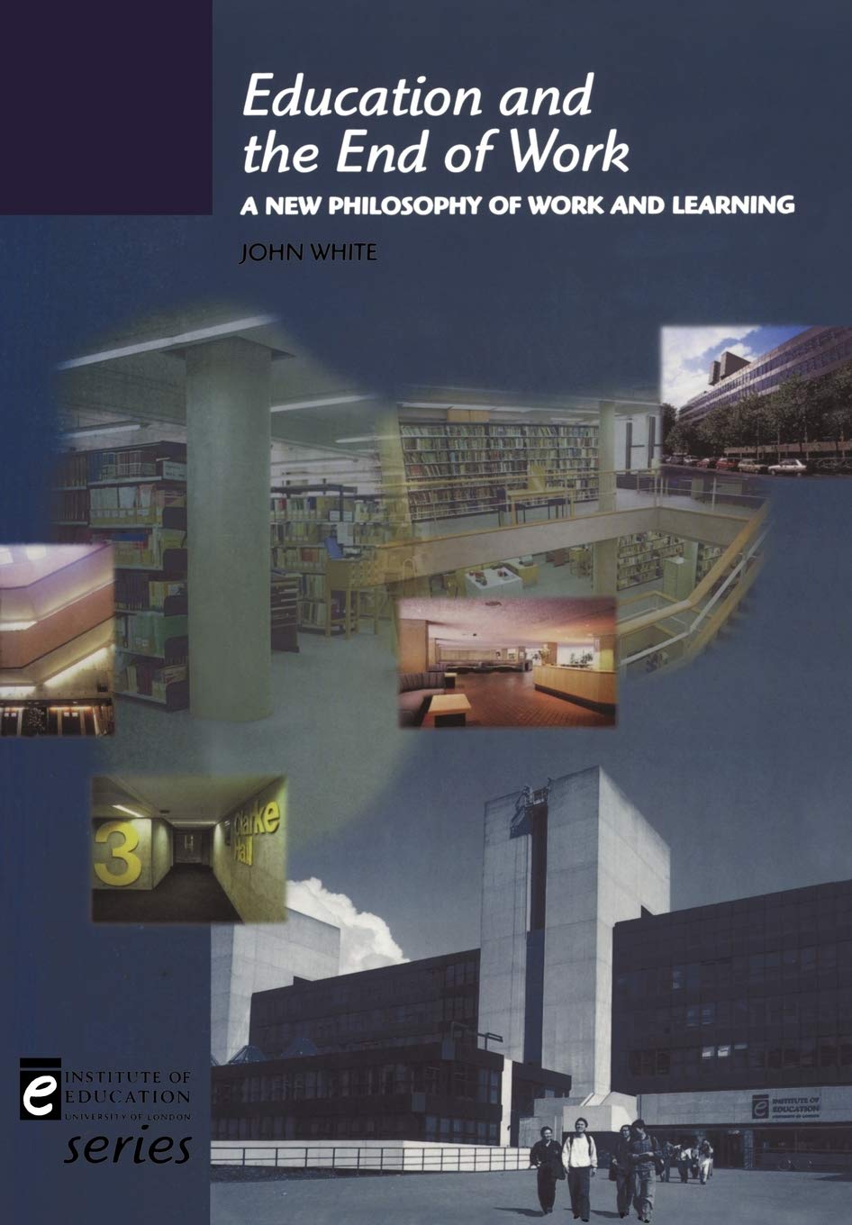 Education and the End of Work (The Institute of Education)
