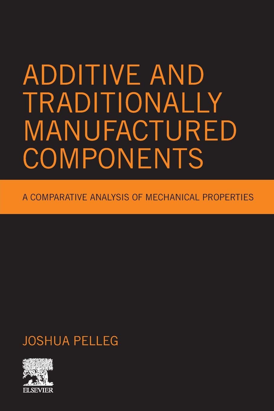 Additive and Traditionally Manufactured Components: A Comparative Analysis of Mechanical Properties (Additive Manufacturing Materials and Technologies)