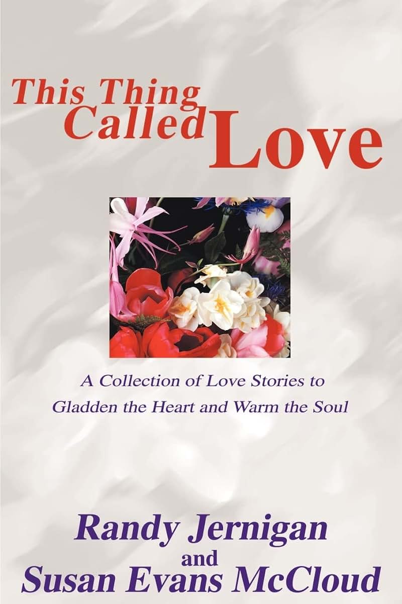 This Thing Called Love: A Collection of Love Stories to Gladden the Heart and Warm the Soul