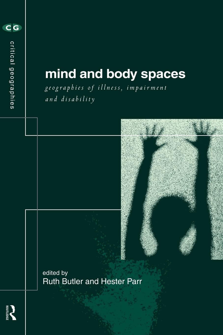 Mind and Body Spaces (Critical Geographies)