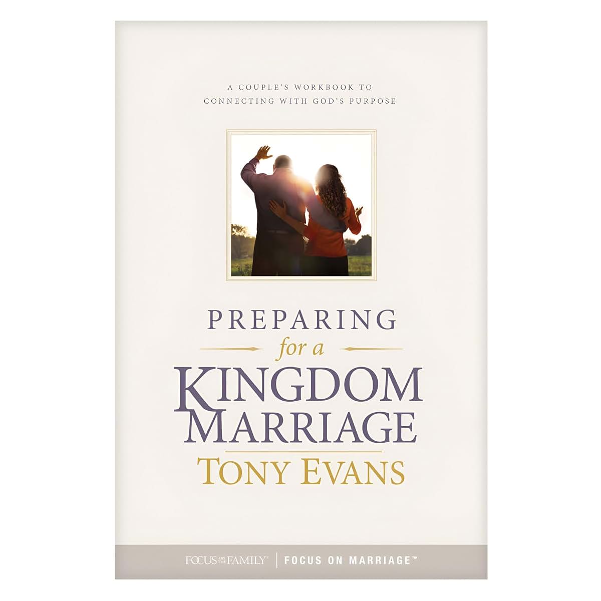 Preparing for a Kingdom Marriage: A Couple's Workbook to Connecting with God's Purpose
