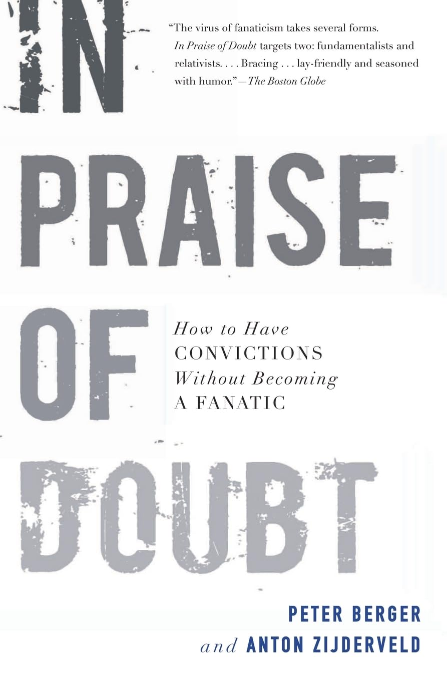 In Praise of Doubt: How to Have Convictions Without Becoming a Fanatic