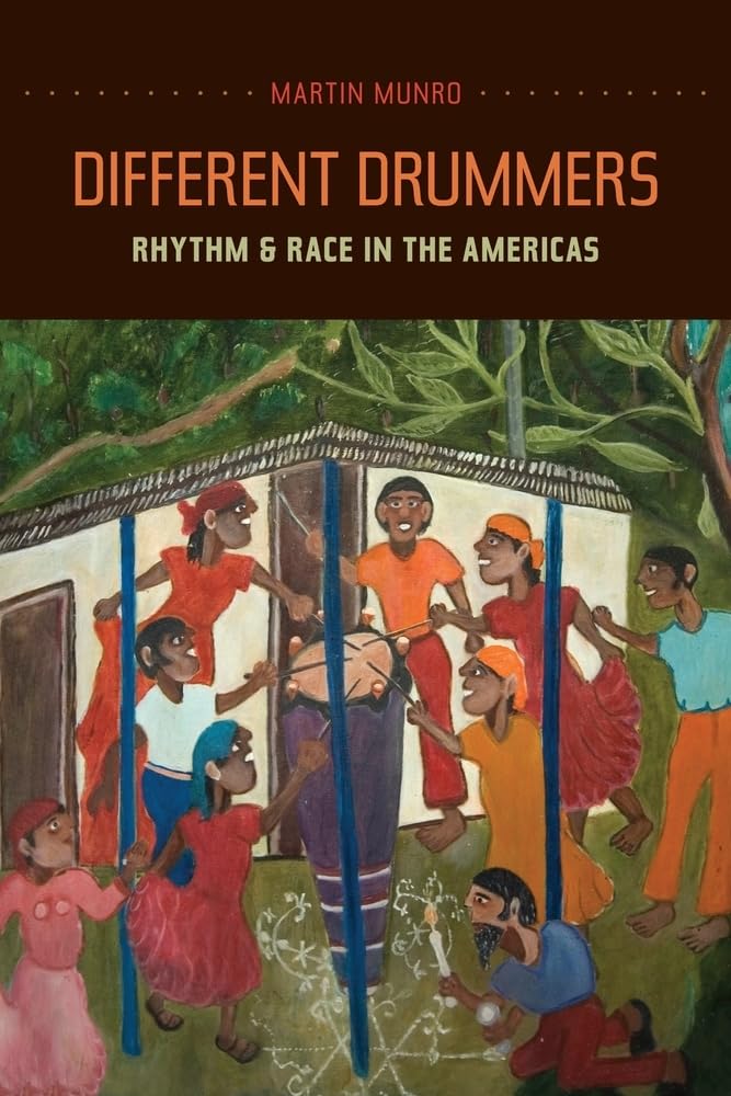 Different Drummers: Rhythm and Race in the Americas (Music of the African Diaspora) (Volume 14)