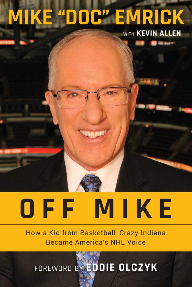 Off Mike: How a Kid from Basketball-Crazy Indiana Became Americas NHL Voice