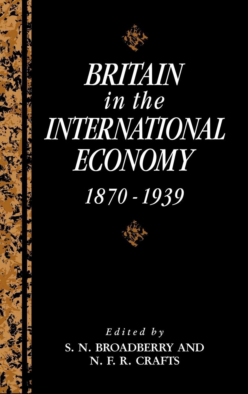 Britain in the International Economy, 1870-1939 (Studies in Macroeconomic History)