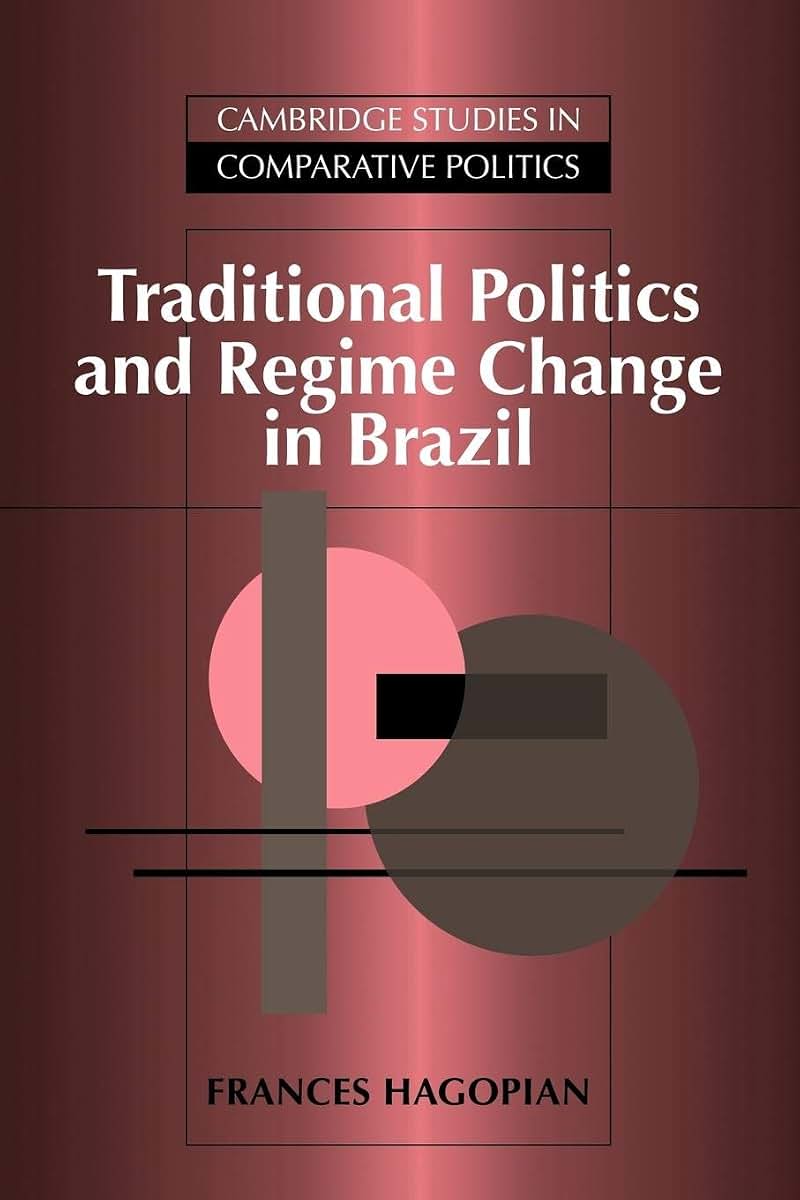 Traditional Politics and Regime Change in Brazil (Cambridge Studies in Comparative Politics)