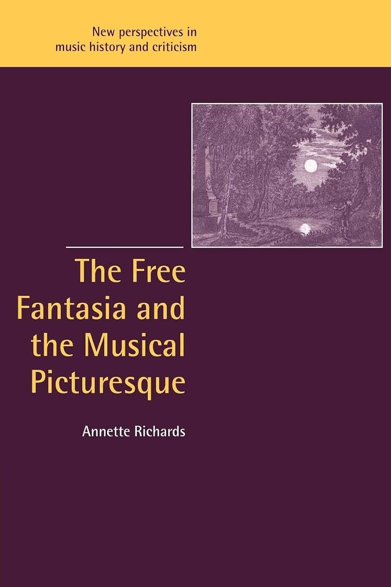 Free Fantasia Musical Picturesque (New Perspectives in Music History and Criticism, Series Number 6)