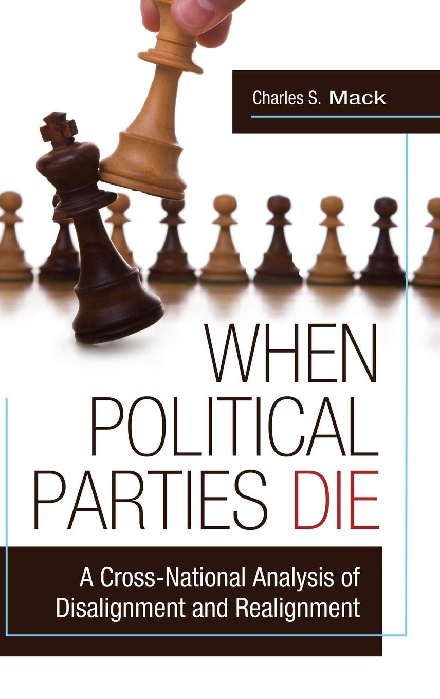 When Political Parties Die: A Cross-National Analysis of Disalignment and Realignment