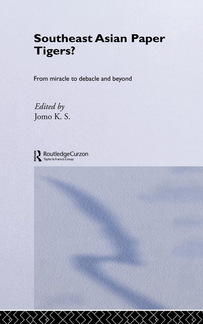 Southeast Asian Paper Tigers? (Routledge Studies in the Growth Economies of Asia)